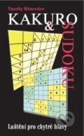 Kniha: Kakuro a Sudoku (Timothy Ritmeester). XYZ, 2007