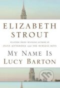 My Name is Lucy Barton - Elizabeth Strout, Random House, 2016