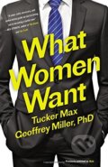 What Women Want - Tucker Max, Little, Brown, 2016