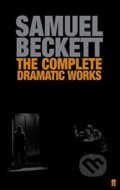 The Complete Dramatic Works - Samuel Beckett, Faber and Faber, 2006