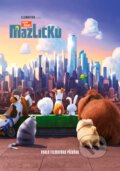 Kniha: Tajný život mazlíčků: Podle filmového příběhu (David Lewman). CPRESS, 2016