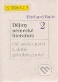 Dějiny německé literatury 2 - Ehrhard Bahr, Karolinum, 2006