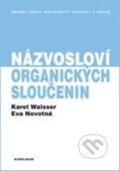 Názvosloví organických sloučenin - Karel Waisser, Eva Novotná, Karolinum, 2016