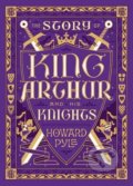 The Story of King Arthur and His Knights - Howard Pyle, Barnes and Noble, 2016