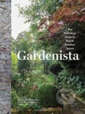 Kniha: Gardenista (Michelle Slatalla). Artisan Division of Workman, 2016