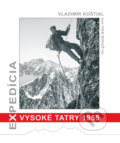 Expedícia Vysoké Tatry 1955 - Vladimír Koštial, Ivan Bohuš ml., I & B, Ivan Bohuš, 2016