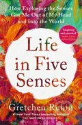 Life in Five Senses - Gretchen Rubin, Two Roads, 2024