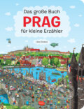Kniha: Das Grosse Buch PRAG für kleine Erzähler (Alena Viltová)