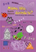 Kniha: Mámo, táto, dovedu to? (Daniela Foksová). TeMi, 2010