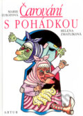 Kniha: Čarování s pohádkou (Marie Kubátová). Artur, 2005