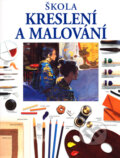 Kniha: Škola kreslení a malování (James Horton, Michael Wright a Ray Smith). Slovart, 2003