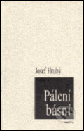 Kniha: Pálení básní (Josef Hrubý). Protis, 2000