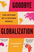 Kniha: Goodbye Globalization (Elisabeth Braw)