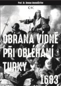 Obrana Vídně při obléhání Turky 1683 - Beno Imendörffer, Lukáš Lhoťan, 2016