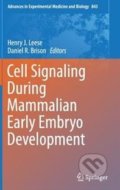 Cell Signaling During Mammalian Early Embryo Development - Henry J. Leese, Daniel R. Brison, Springer Verlag, 2015