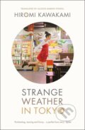 Strange Weather in Tokyo - Hiromi Kawakami, Portobello Books, 2014