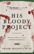 His Bloody Project - Graeme Macrae Burnet, 2015