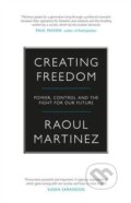Kniha: Creating Freedom (Raoul Martinez). Canongate Books, 2016