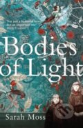 Kniha: Bodies of Light (Sarah Moss). Granta Books, 2015
