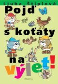 Kniha: Pojď s koťaty na výlet (Ljuba Štíplová)
