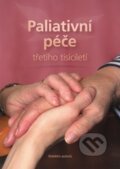 Paliativní péče třetího tisíciletí - Kolektív autorov, 2014