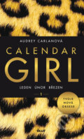 Calendar Girl 1: Leden, únor, březen - Audrey Carlan, Ikar CZ, 2016