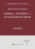 Kniha: Vyhláška č. 461/2009 Z. z. ku katastrálnemu zákonu (Alžbeta Šišolák Némethová)