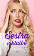 Kniha: Sestra v klatbě (Alena Jakoubková). Moba, 2024