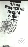 Kniha: Dvojitá kaple (Alena Wagnerová). Prostor, 1991