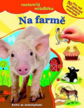Kniha: Na farmě - roztomilá mláďátka (Svojtka&Co.). Svojtka&Co., 2012