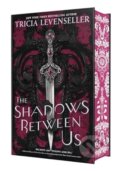 The Shadows Between Us - Tricia Levenseller, Feiwel and Friends, 2024