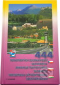 Kniha: 444 turistických zaujímavostí Slovenska = 444 atrakcje turystyczne Słowacji = 444 turisztikai látványosság Szlovákiában (). , 2003