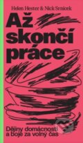 Kniha: Až skončí práce (Helen Hester a Nick Srnicek). Deník Alarm, 2024