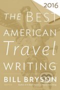 The Best American Travel Writing 2016 - Bill Bryson, 2016