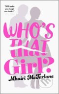 Who’s That Girl - Mhairi McFarlane, One Woman Press, 2016