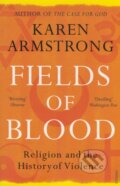 Fields of Blood - Karen Armstrong, Vintage, 2015