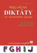 Nácvičné diktáty zo slovenského jazyka pre 2. ročník základných škôl - Eva Dienerová, Slovenské pedagogické nakladateľstvo - Mladé letá, 2016