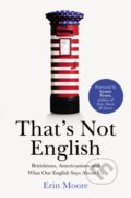 That&#039;s Not English - Erin Moore, Vintage, 2016