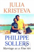 Marriage as a Fine Art - Julia Kristeva, Philippe Sollers, Cambridge University Press, 2017
