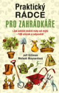 Kniha: Praktický rádce pro zahrádkáře (Jeff Gillman a Meleah Maynard). Esence, 2016