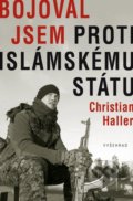Bojoval jsem proti islámskému státu - Christian Haller, 2016