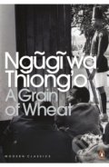 Kniha: A Grain of Wheat (Ngũgĩ wa Thiong’o). Penguin Books, 2002
