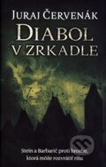 Diabol v zrkadle (s podpisom autora) - Juraj Červenák, Slovart, 2016