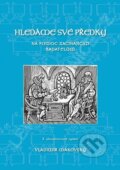Kniha: Hledáme své předky (Vladimír Makovský). Uniprint, 2015
