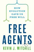 Kniha: Free Agents (Kevin J. Mitchell). Princeton University Press, 2023