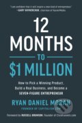 Kniha: 12 Months to $1 Million (Ryan Daniel Moran). BenBella Books, 2020