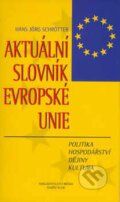 Kniha: Aktuální slovník Evropské unie (Hans Jörg Schrötter). Brána, 2003