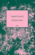 Kniha: Vlnění zvěře (Vojtěch Vacek). Odeon CZ, 2024