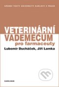 Kniha: Veterinární vademecum pro farmaceuty (Lubomír Ducháček). Karolinum, 2014