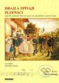 Kniha: Hrají a zpívají Plzeňáci (Zdeněk Bláha). Fraus, 2016